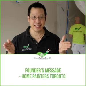 Founder’s Message-Home Painters Toronto