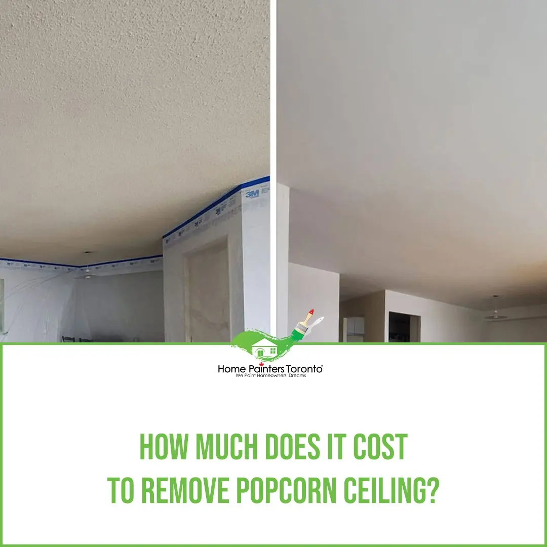 Popcorn Ceiling Removal Cost-Home Painters Toronto