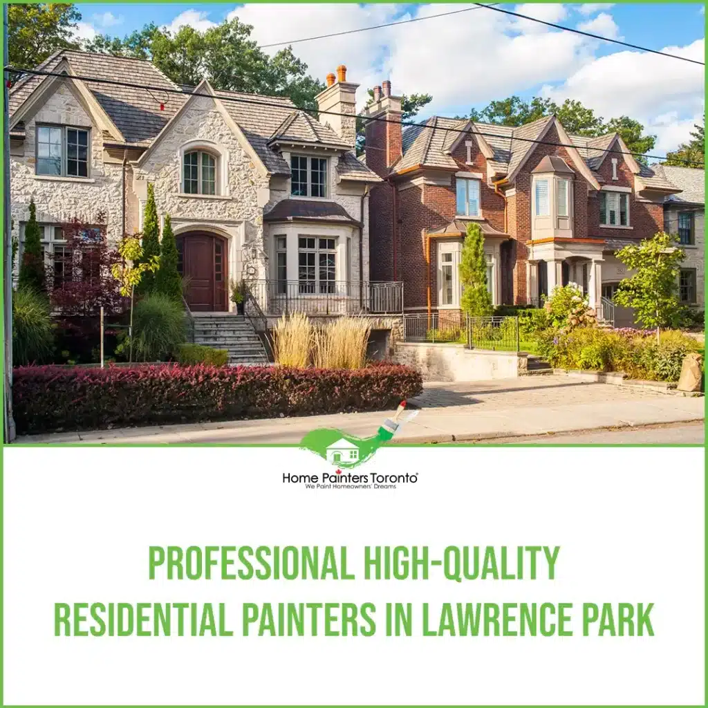 Professional High-Quality Residential Painters in Lawrence Park