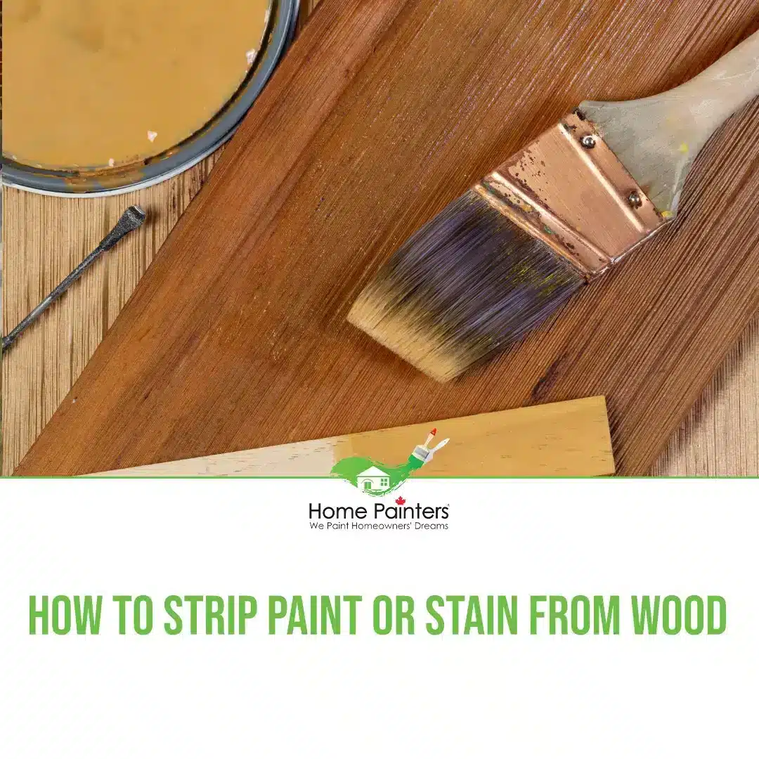 How To Strip Paint or Stain From Wood By Home Painters Toronto