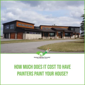 How Much Does It Cost To Have Painters Paint Your House?