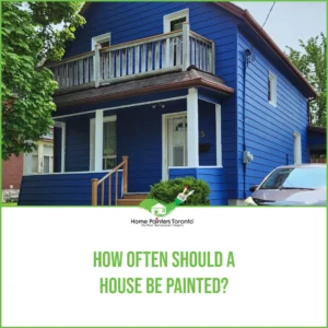 How Often Should A House Be Painted?