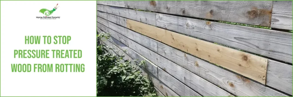 How To Stop Pressure Treated Wood From Rotting