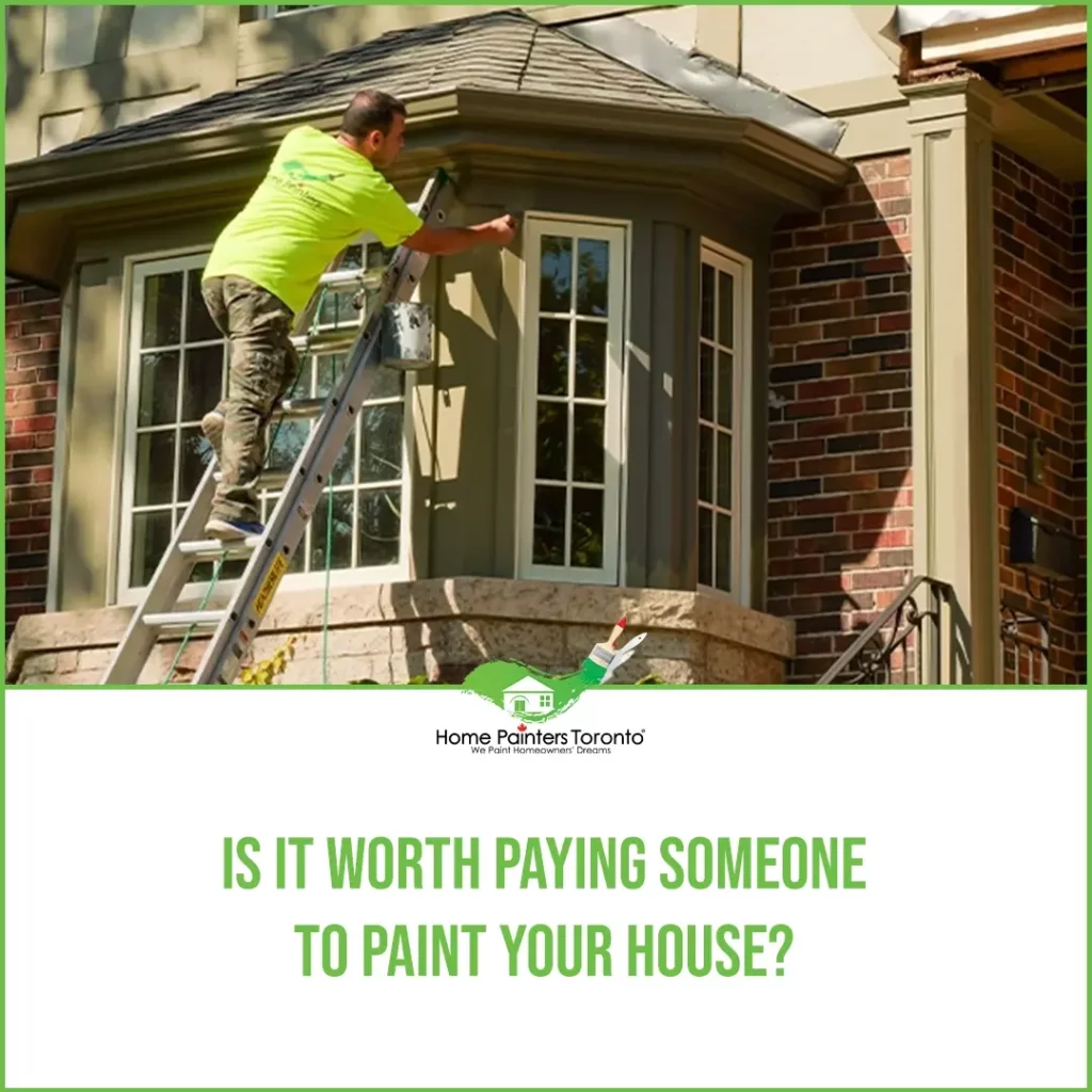 Is It Worth Paying Someone To Paint Your House