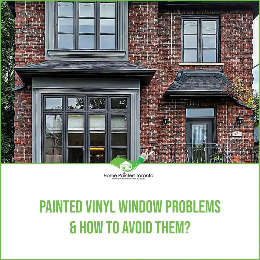 Painted Vinyl Window Problems How to Avoid Them Image