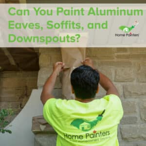 Painting aluminum eaves soffits and downspouts