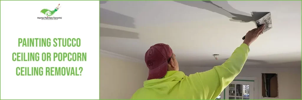 Painting Stucco Ceiling Or Popcorn Removal