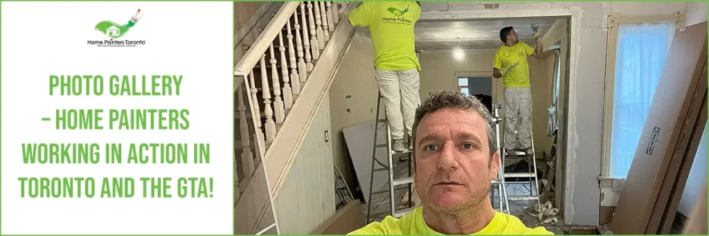 Photo Gallery Home Painters Working in Action in Toronto and the GTA