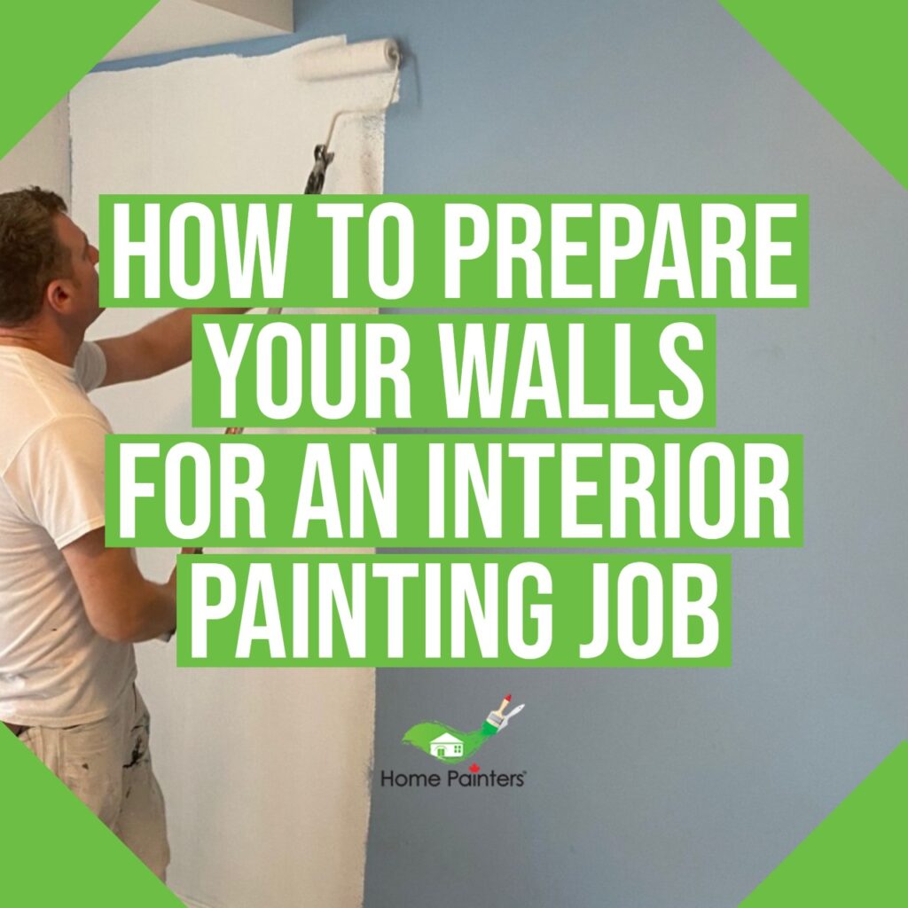 How to Prepare Your Walls for an Interior Painting Job