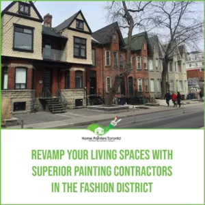 Revamp Your Living Spaces with Superior Painting Contractors in the Fashion District