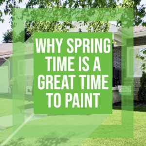 Spring Time Is a Great Time to Paint