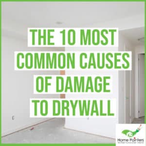 The 10 most common causes of damage to drywall