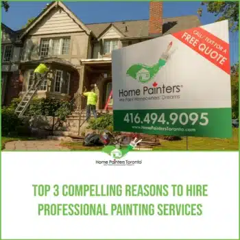 Top 3 Compelling Reasons to Hire Professional Painting Services