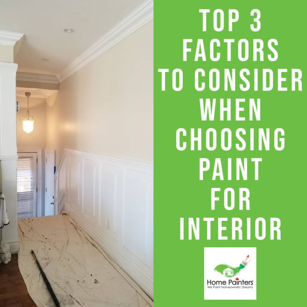 Top 3 Factors to Consider When Choosing Paint for Interior
