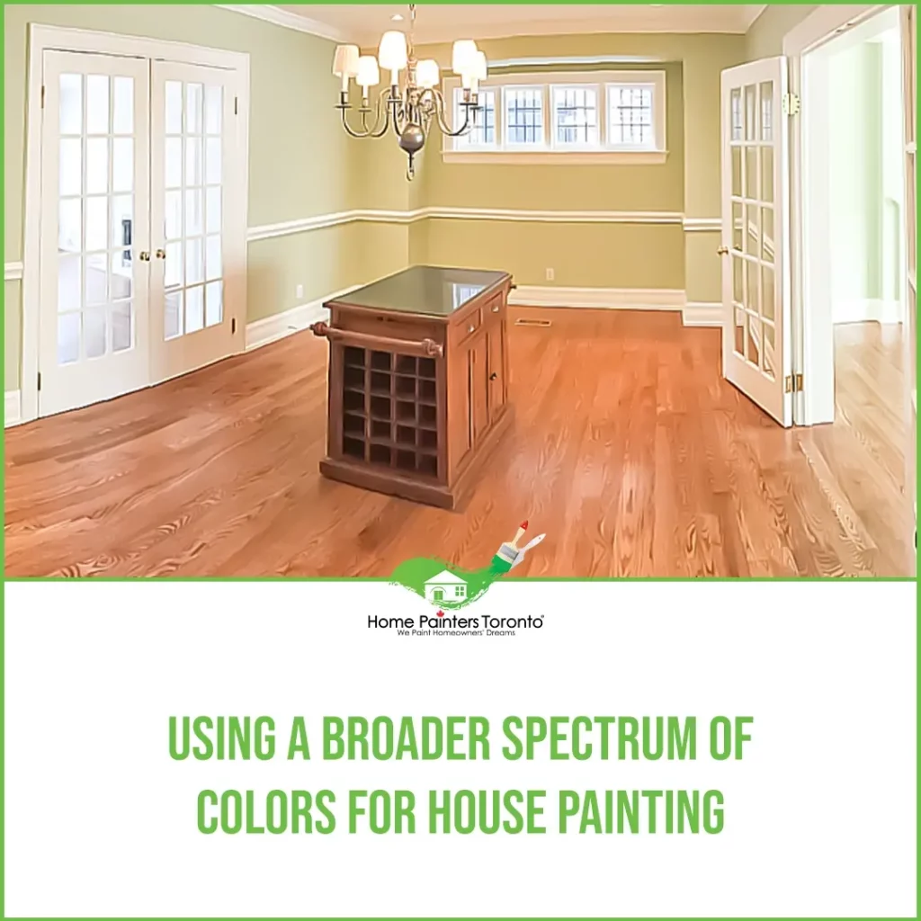 Using a Broader Spectrum of Colors for House Painting