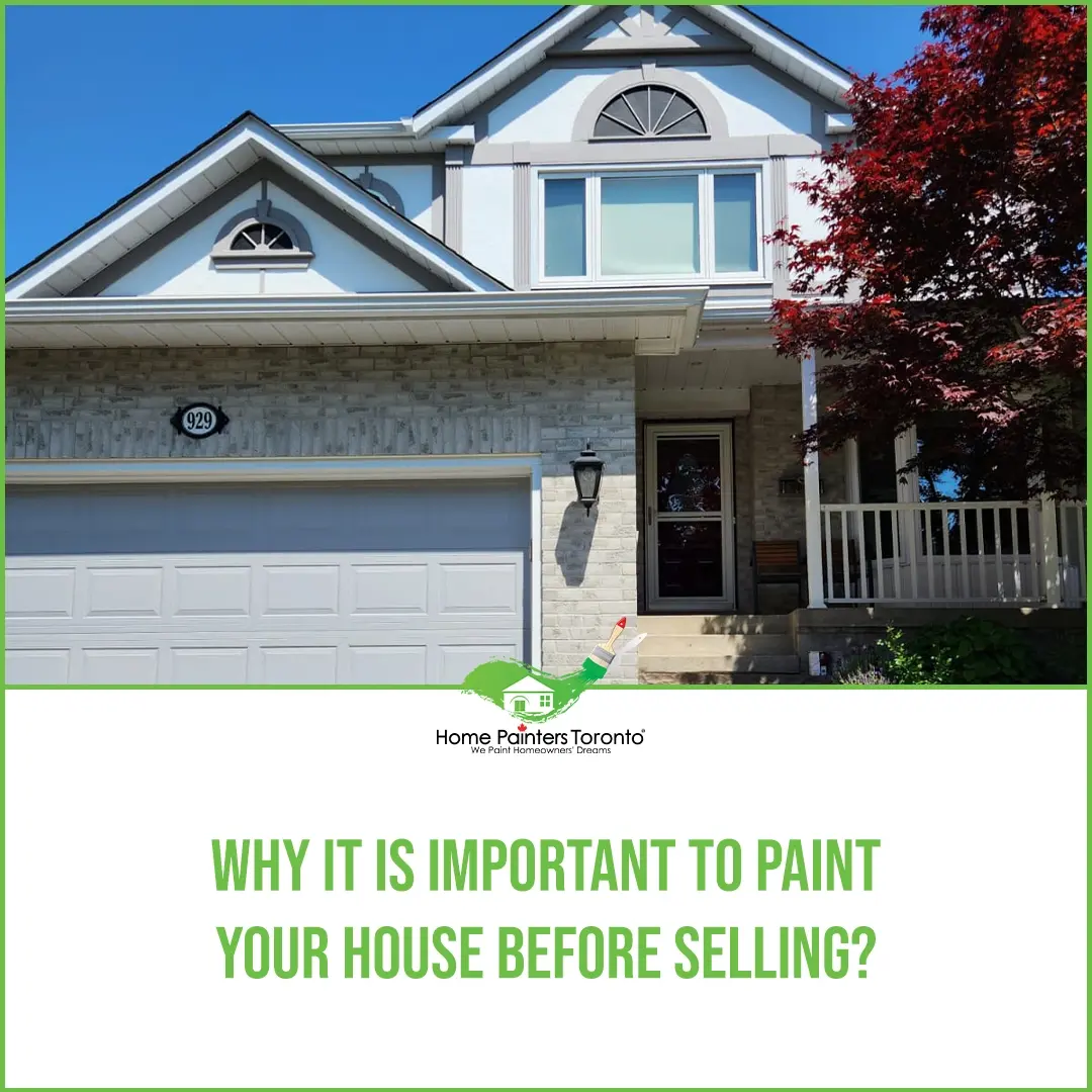 Why It Is Important to Paint Your House Before Selling?