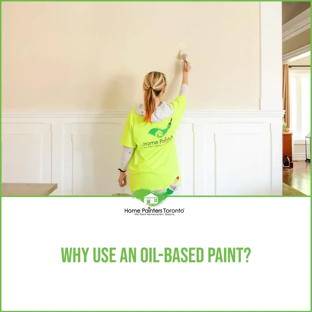 Why Use An Oil Based Paint?