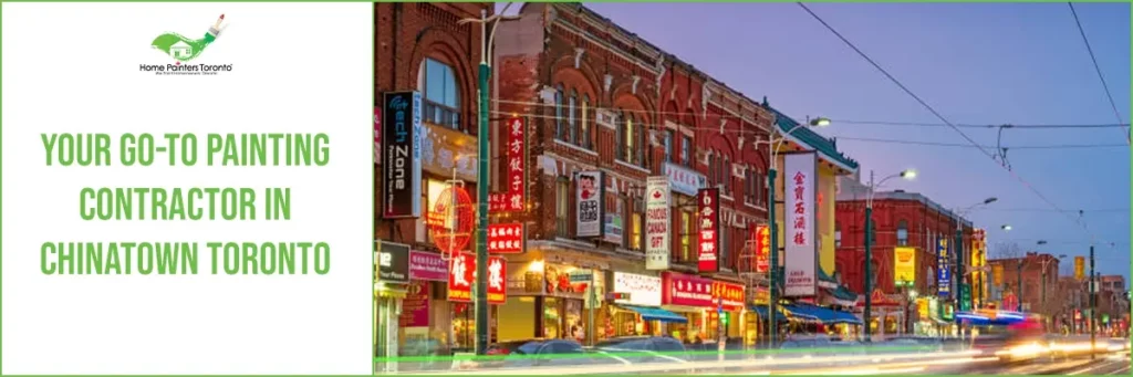 Your Go to Painting Contractor in Chinatown Toronto