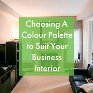 Choosing A Colour Palette to Suit Your Business Interior