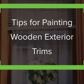 Tips For Painting Wooden Exterior Trims
