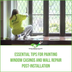 Essential Tips for Painting Window Casings and Wall Repair Post-Installation