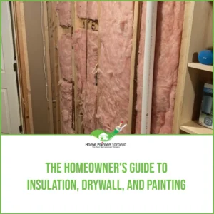 The Homeowner's Guide to Insulation, Drywall, and Painting
