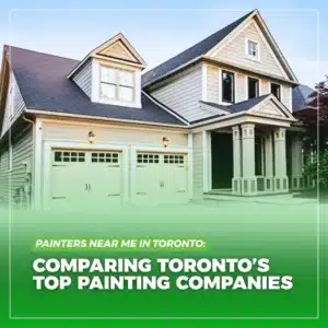 Painters Near Me in Toronto Comparing Toronto’s Top Painting Companies - Feature Image